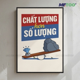 Tranh Slogan Văn Phòng “Chất lượng hơn số lượng” Decor METOO