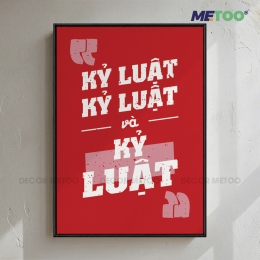 Tranh Slogan Văn Phòng “Kỷ luật kỷ luật và kỷ luật” Decor METOO